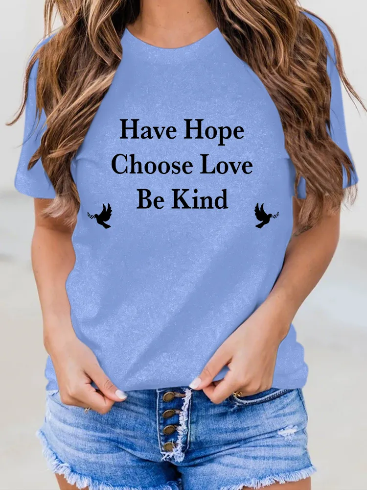Women'S Have Hope Choose Love Be Kind Round-Neck Short-Sleeved T-Shirt
