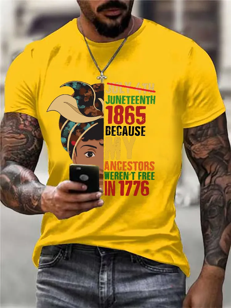 Men'S Round-Neck Short-Sleeved T-Shirt With Juneteenth 1865 Because My Ancestors Weren'T Free In 1776 Prints