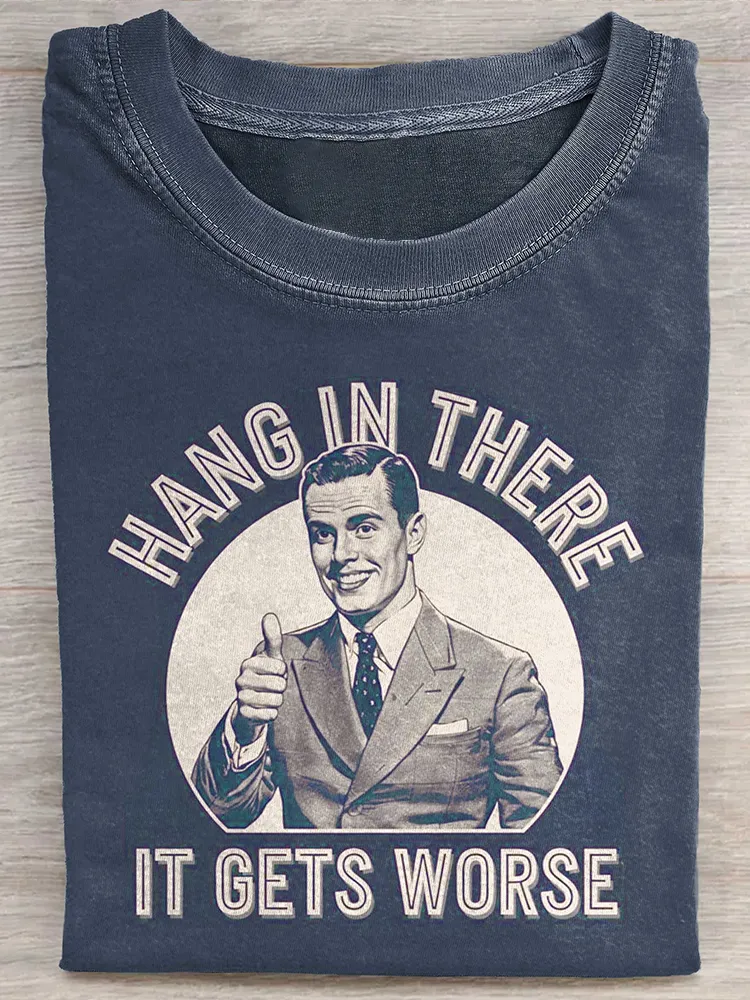 Women'S Hang In There It Gets Worse Round Neck Washed Short Sleeve T-Shirt