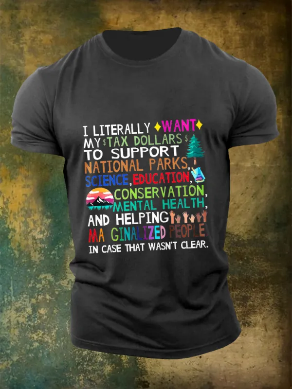 Men'S I Literally Want My Tax Dollars To Support National Parks Round-Neck T-Shirt