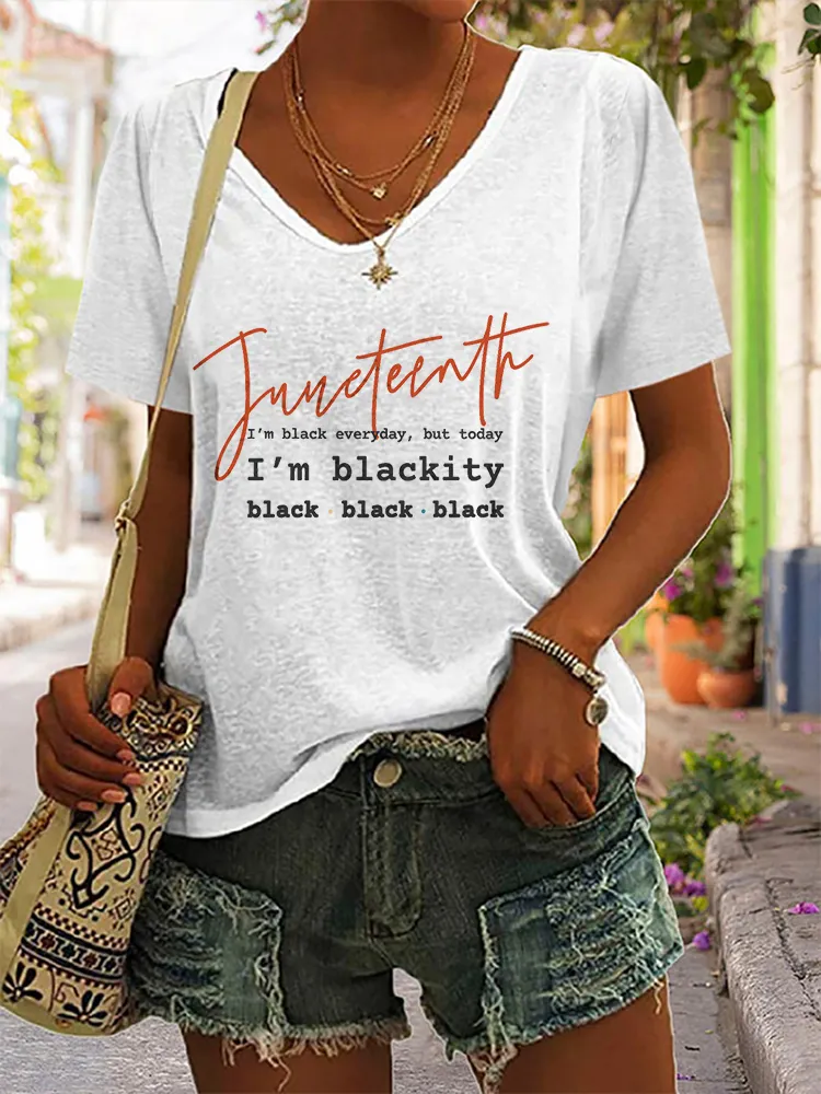 Women'S Junteenth I'M Black Everyday, But Today I'M Blackity Black Black V-Neck Short-Sleeved T-Shirt