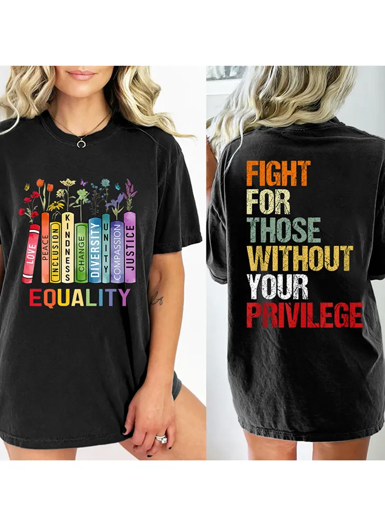 Equality Fight For Those Without Your Privilege T-Shirt