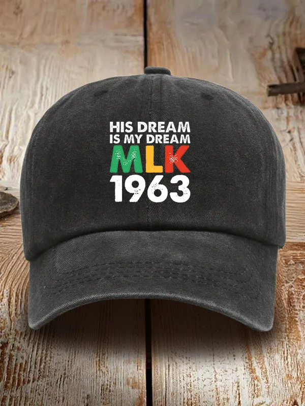 His Dream Is My Dream MLK1963 Washed Baseball Cap