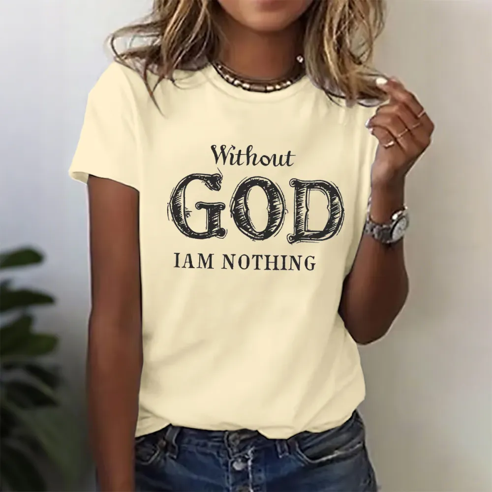 Without God I'M Nothing Jesus Christian Testament Testimony T-Shirt