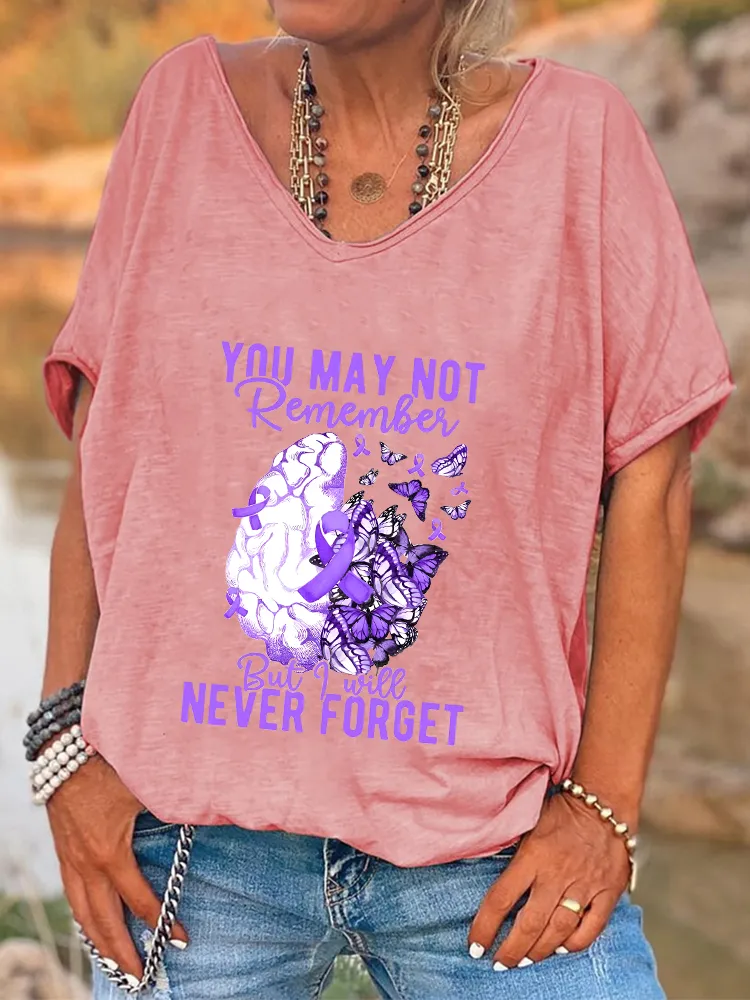 Women'S You May Not Remember But I Will Never Forget V-Neck T-Shirt