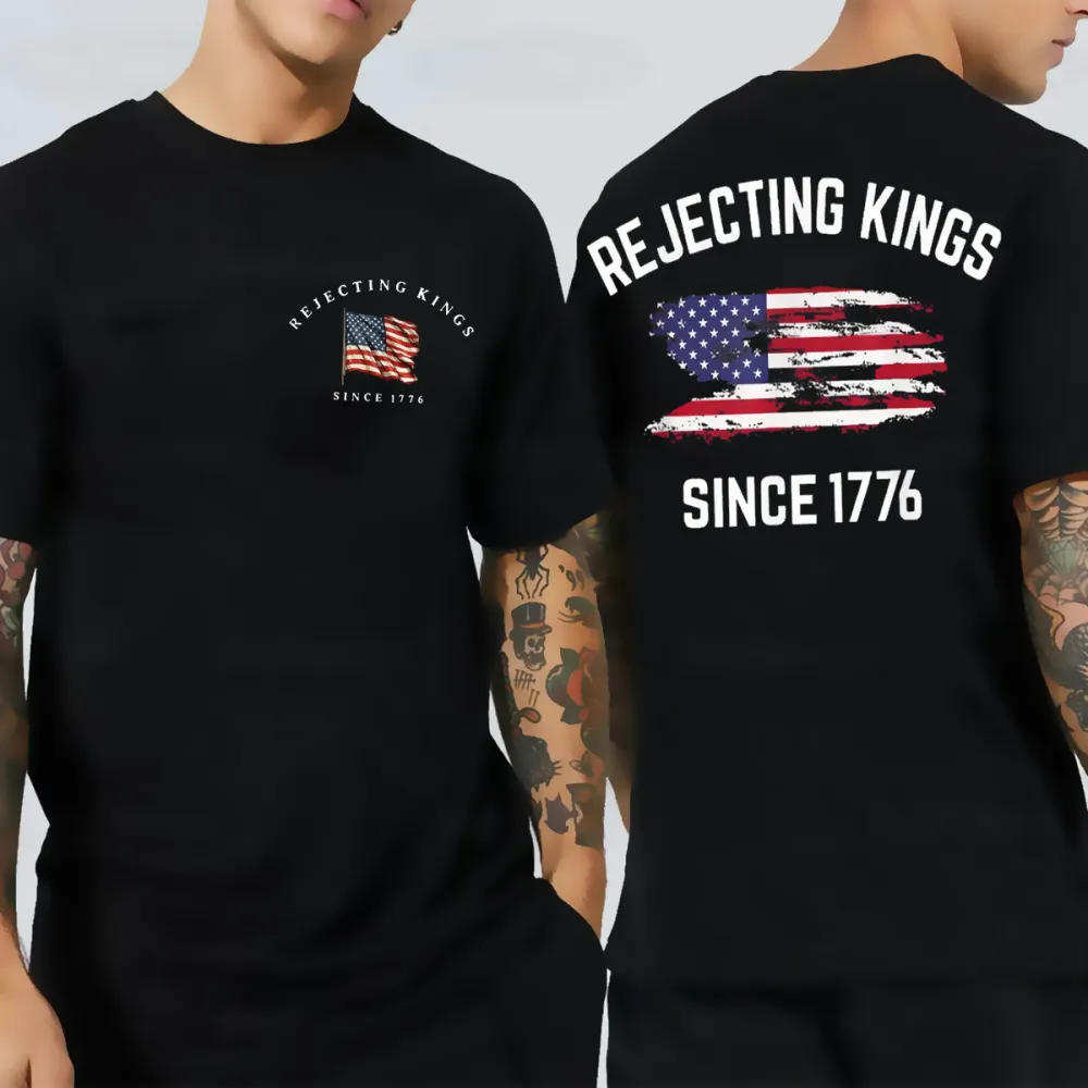 Rejecting Kings Since 1776 Patriotic Usa Flag 4th Of July Unisex T-shirt