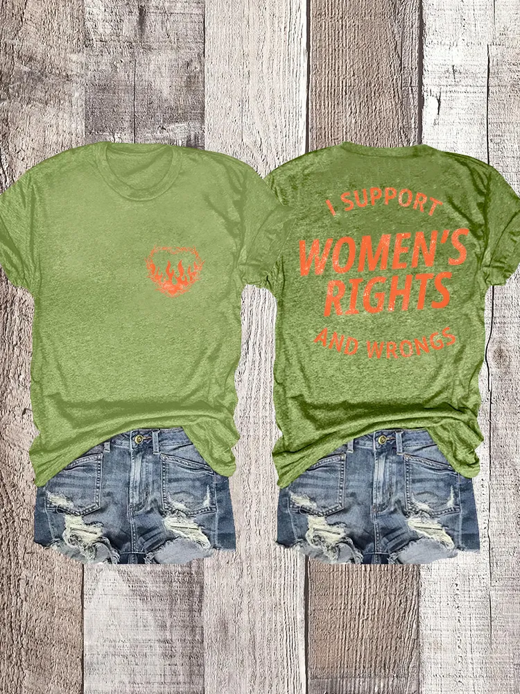 Woman'S I Support Women'S Rights And Wrongs Crew Neck Short Sleeve T-Shirt