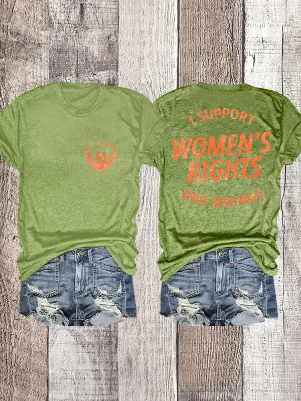 Woman'S I Support Women'S Rights And Wrongs Crew Neck Short Sleeve T-Shirt