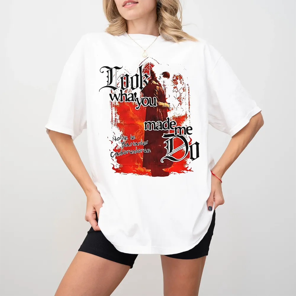 Handmaids Tale,Look What You Made Me DO Unisex T-Shirt