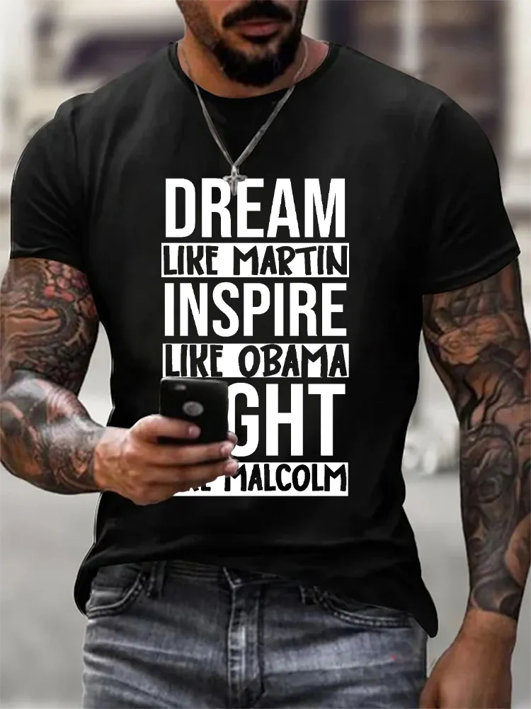 Men'S Round-Neck Short-Sleeved T-Shirt With Dream Like Martin Inspire Like Obama Fight Like Malcolm Prints