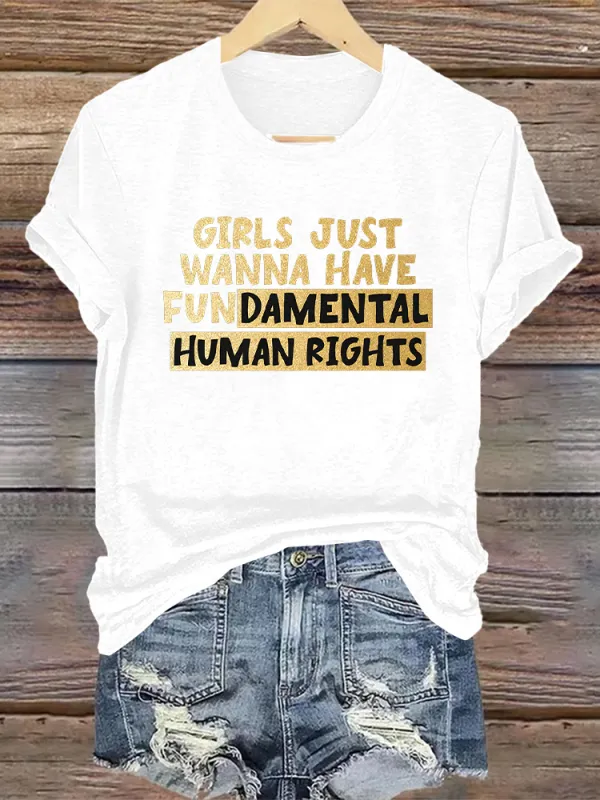 Woman'S Girls Just Wanna Have Fun Damental Human Rights Crew Neck Short Sleeve T-Shirt