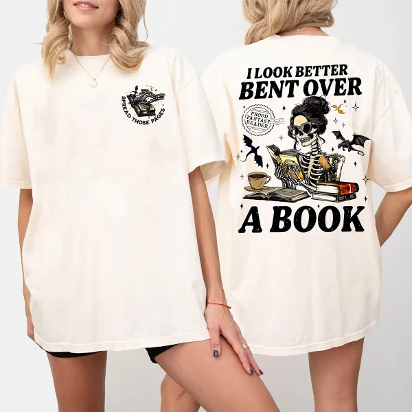 I Look Better Bent Over,Romance Reader Unisex T-Shirt