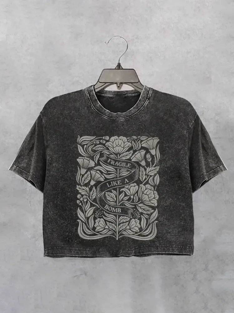 Not Fragile Like A Flower Fragile Like A Bomb Crop Shirt T-Shirt