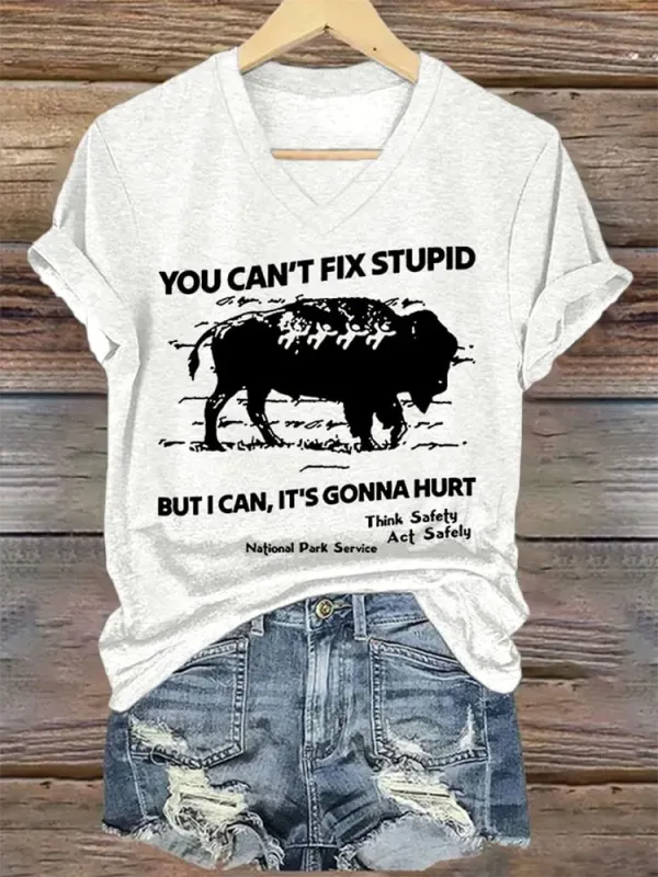 Women'S You Can'T Fix Stupid But I Can It'S Gonna Hurt Printed T-Shirt