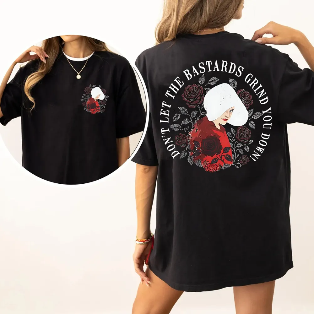Don'T Let The Bastards Grind You Down Feminist Unisex T-Shirt