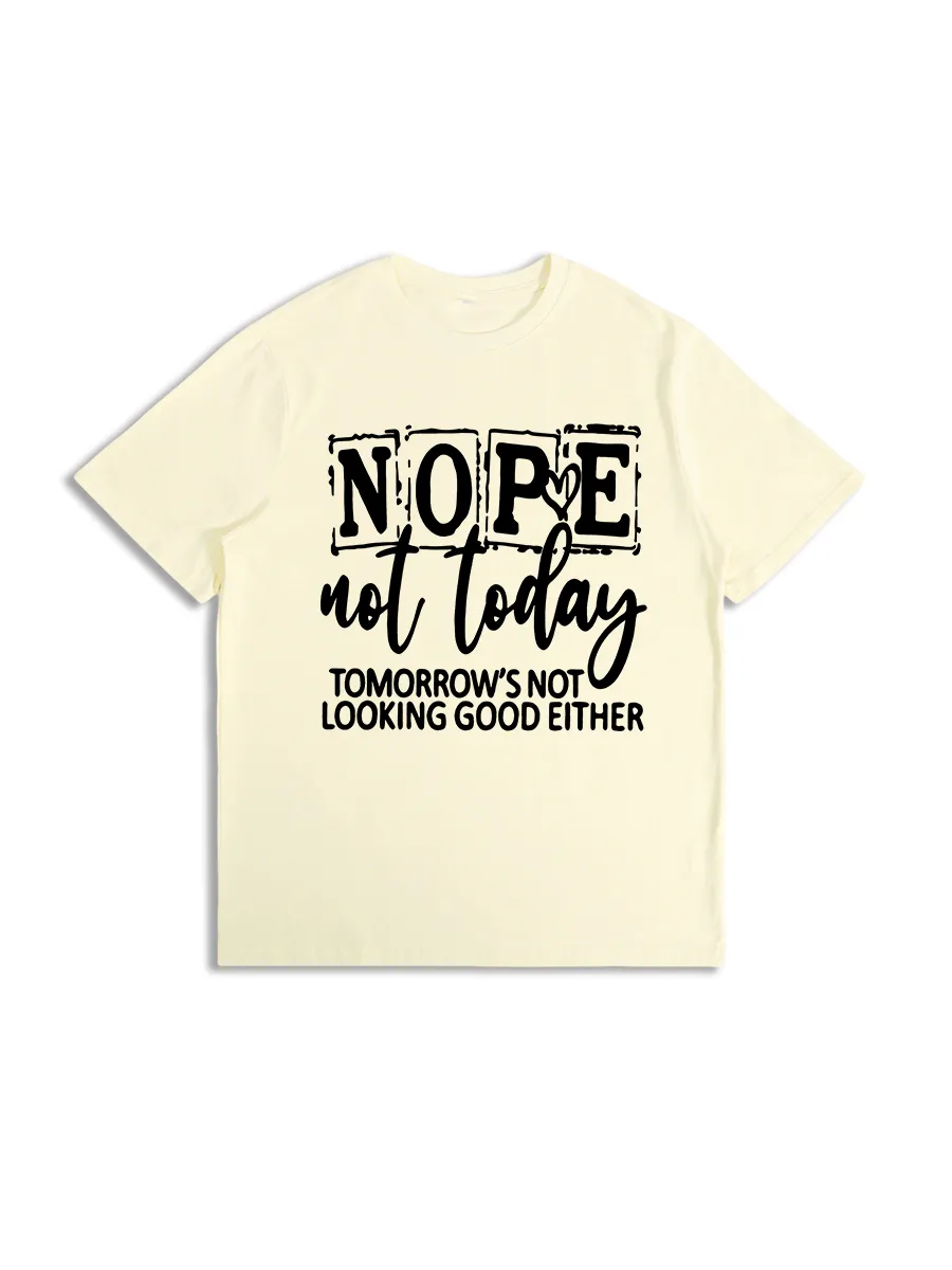 Nope Not Today Tee