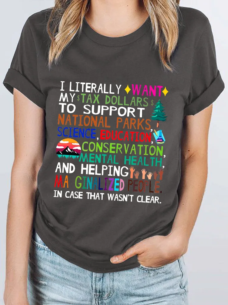 Women'S I Literally Want My Tax Dollars To Support National Parks Round-Neck Short-Sleeved T-Shirt