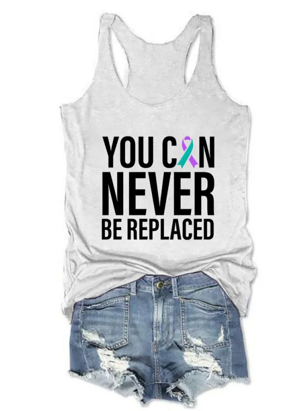 Women'S Round-Neck Sleeveless Vest You Can Never Be Replaced Prints