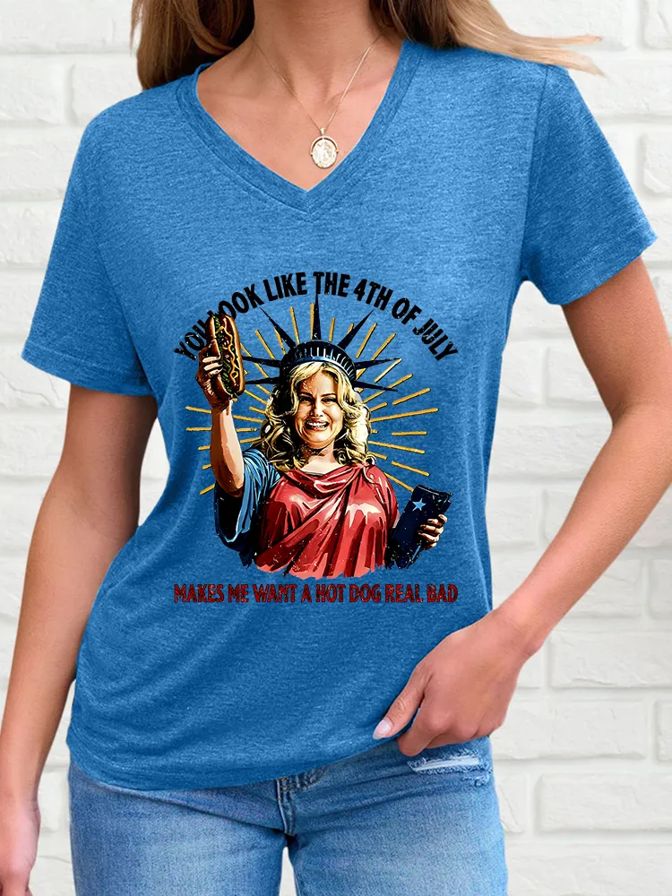 Woman'S You Look Like The 4Th Of July Makes Me Want A Hot Dog Real Bad V-Neck And Short Sleeves T-Shirt