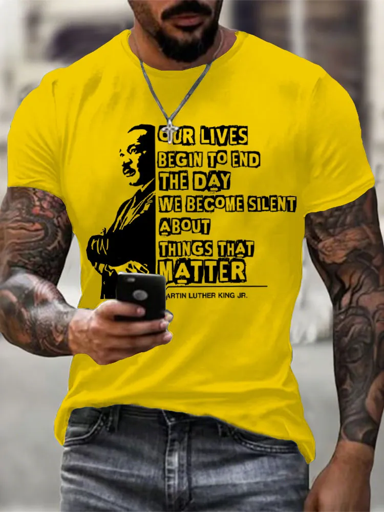 Men'S Round-Neck Short-Sleeved T-Shirt Our Lives Begin To End The Day We Become Silent About Things That Matter