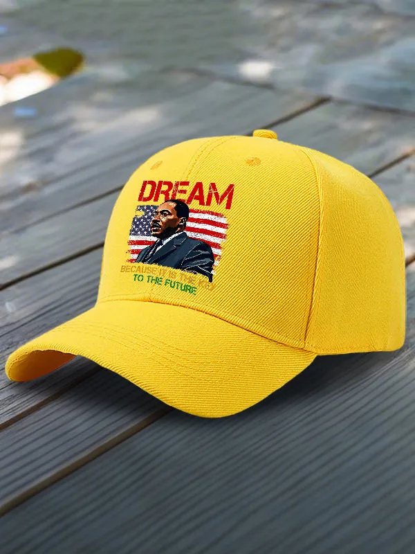 Dreams Because It Is The Key To The Future Baseball Cap
