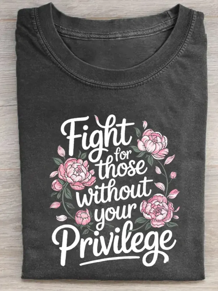 Fight For Those Without Your Privilege T-Shirt