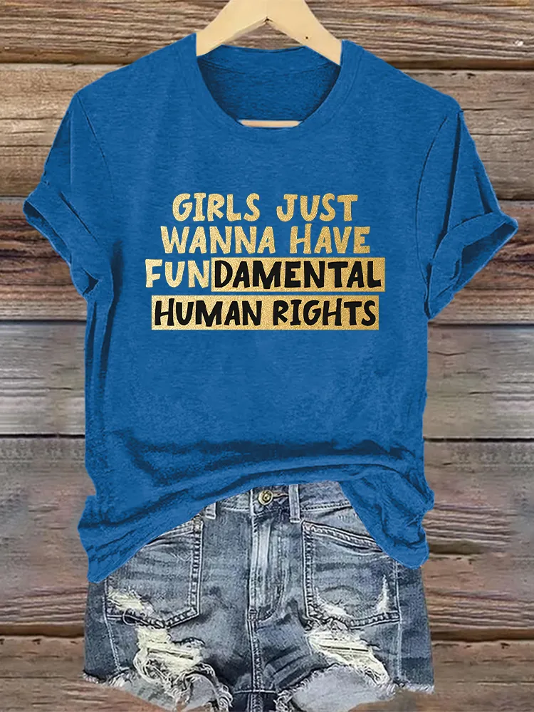 Woman'S Girls Just Wanna Have Fun Damental Human Rights Crew Neck Short Sleeve T-Shirt