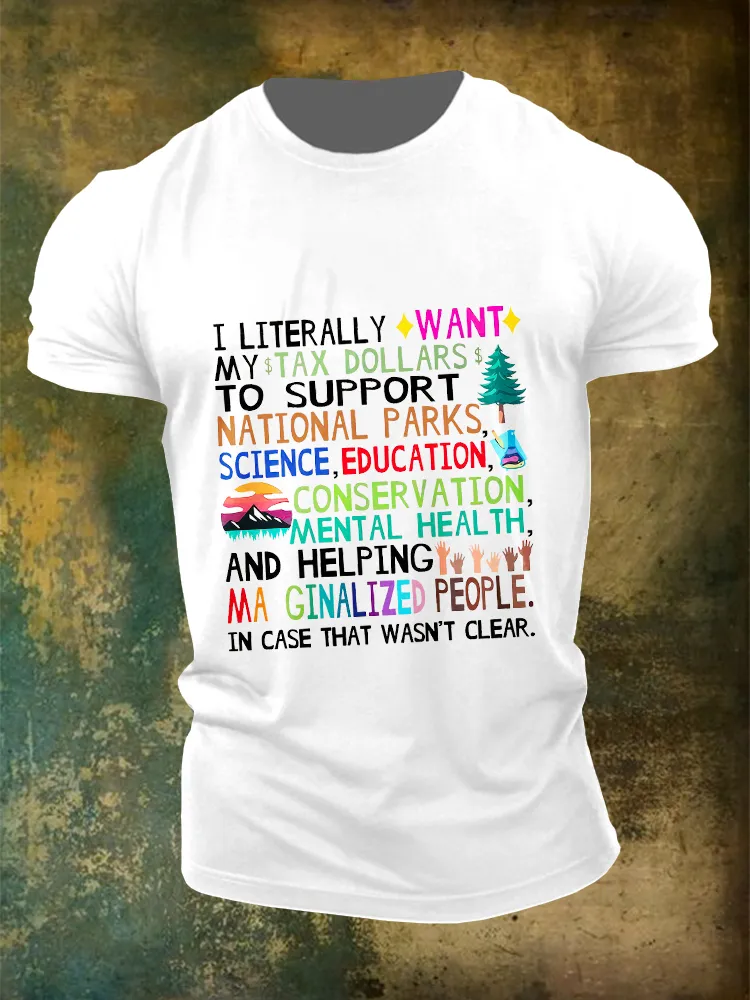 Men'S I Literally Want My Tax Dollars To Support National Parks Round-Neck T-Shirt