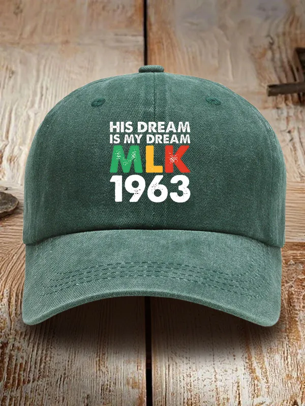 His Dream Is My Dream MLK1963 Washed Baseball Cap