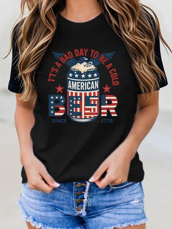 Woman'S T'T'S A Bad Day To Be A Cold Beer Since 1776 Round-Neck Short-Sleeved T-Shirt