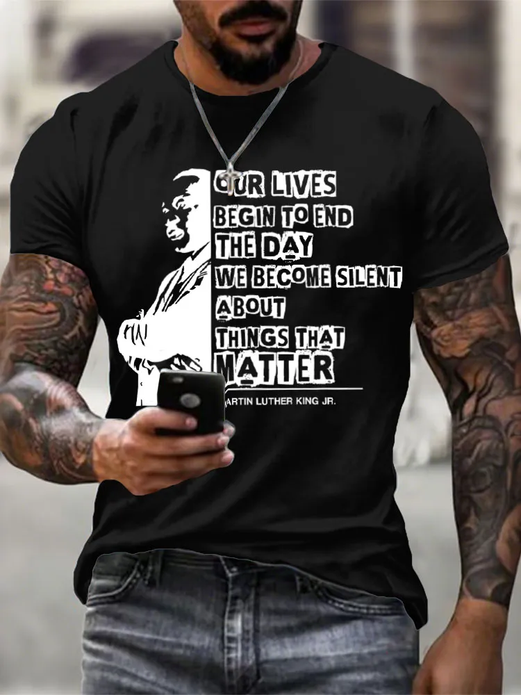 Men'S Round-Neck Short-Sleeved T-Shirt Our Lives Begin To End The Day We Become Silent About Things That Matter