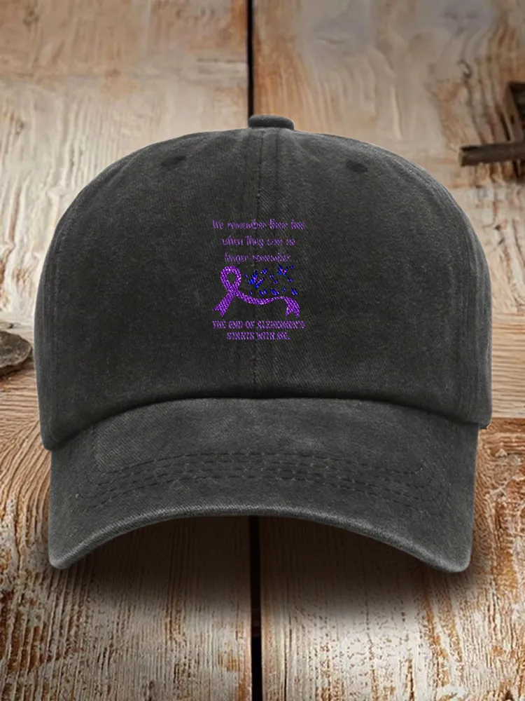 We Remember Their Love When They Can No Longer Remember The End Of Alzheimer'S Starts With Me Baseball Cap