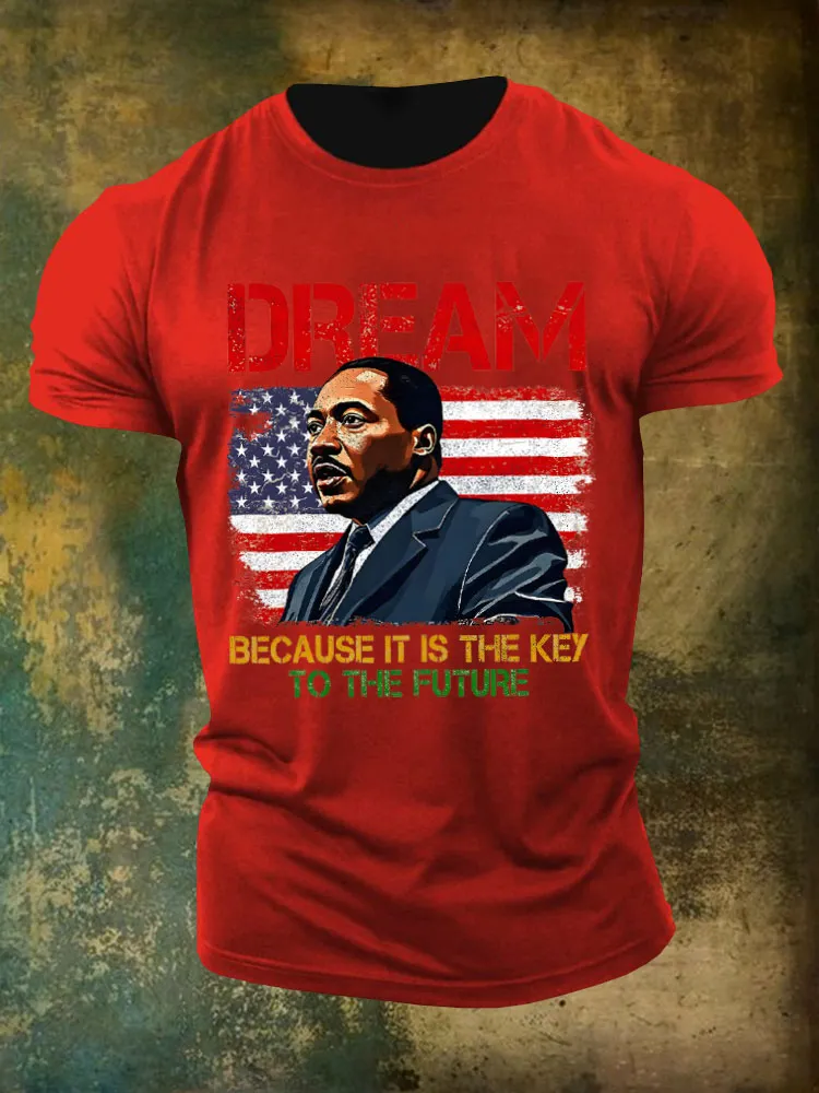 Men'S Dream Because It Is The Key To The Fyture Round-Neck T-Shirt