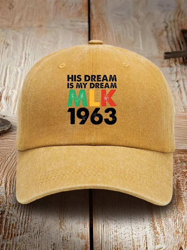 His Dream Is My Dream MLK1963 Washed Baseball Cap