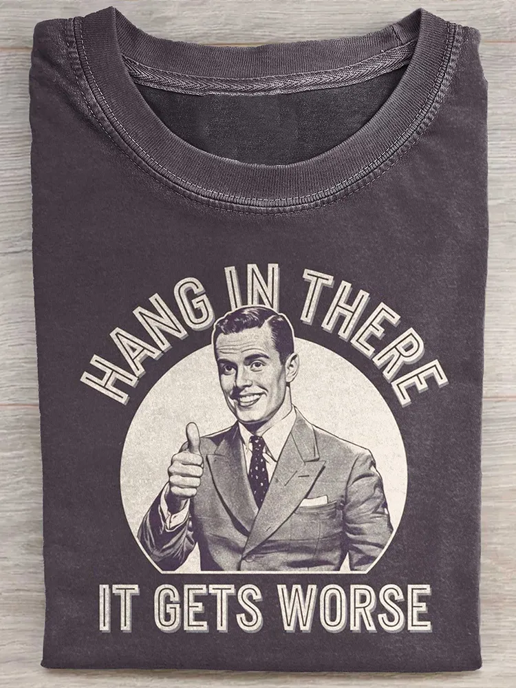 Women'S Hang In There It Gets Worse Round Neck Washed Short Sleeve T-Shirt