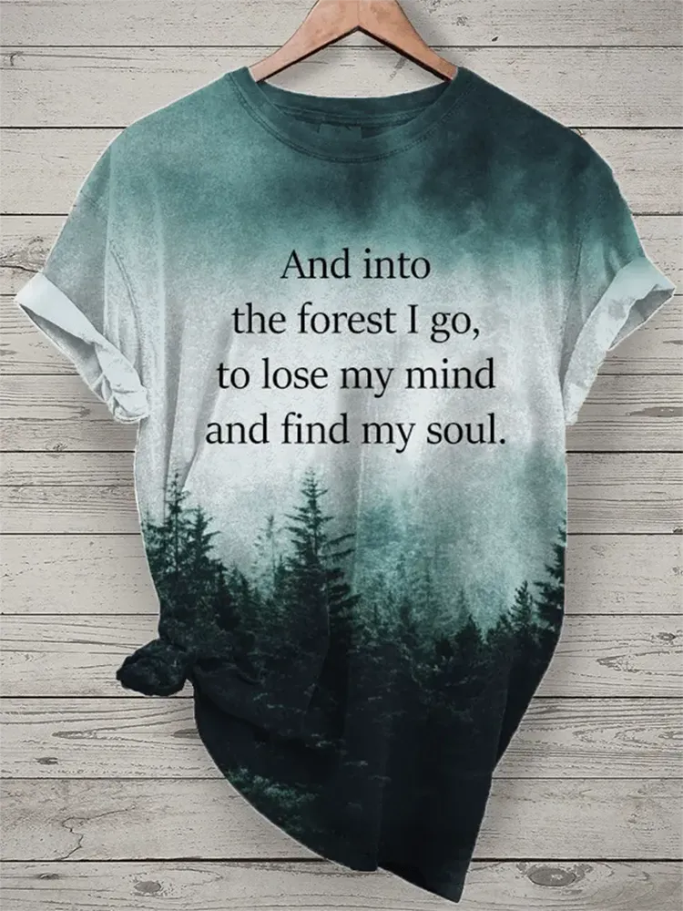 Woman'S And Into The Forest I Go, To Lose My Mind, And Find My Soul. Round-Nack Short Sleeve T-Shirt