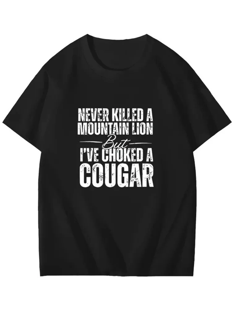 Never Killed A Mountain Lion But I'Ve Choked A Cougar T-Shirt