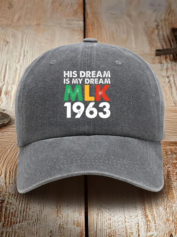 His Dream Is My Dream MLK1963 Washed Baseball Cap