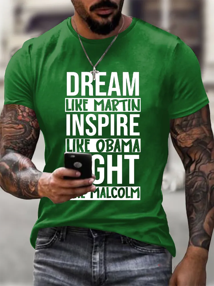 Men'S Round-Neck Short-Sleeved T-Shirt With Dream Like Martin Inspire Like Obama Fight Like Malcolm Prints