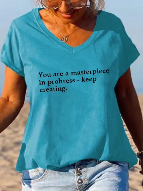 Women'S V-Neck Short-Sleeved T-Shirt You Are A Masterpiece In Prohress - Keep Creating Prints