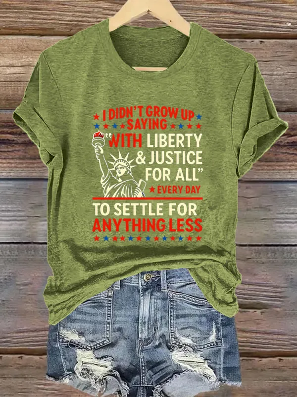 Woman'S Ididn'T Grow Up Saying With Liberty Justice For All Crew Neck Short Sleeve T-Shirt