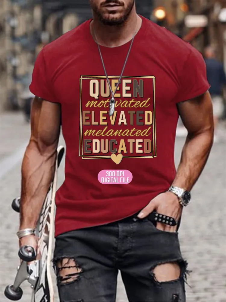 Men'S Round-Neck Short-Sleeved T-Shirt With Queen Motivated Elevated Melanated Educated Prints