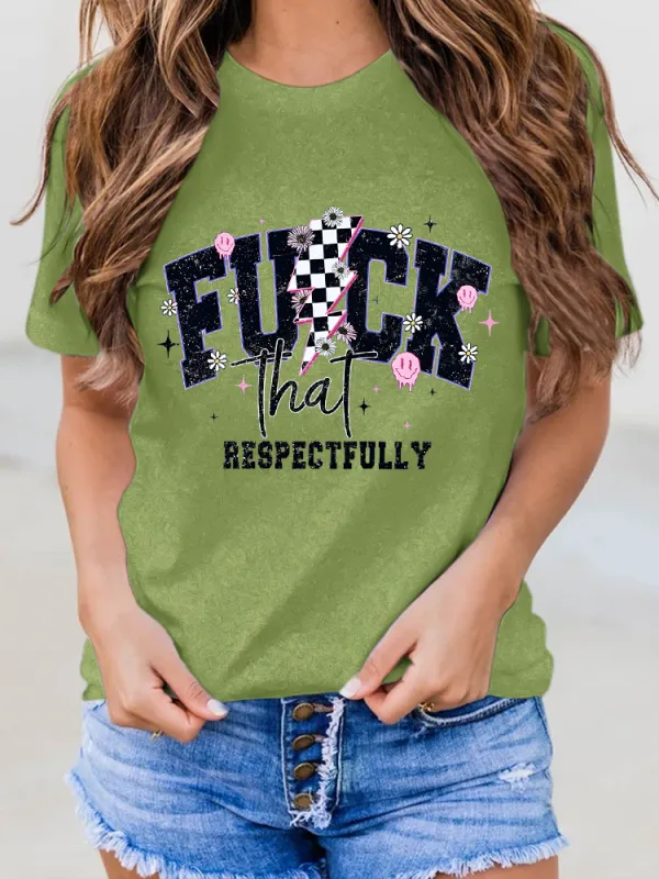 Women'S Fuck That Respectfully Round-Neck Short-Sleeved T-Shirt