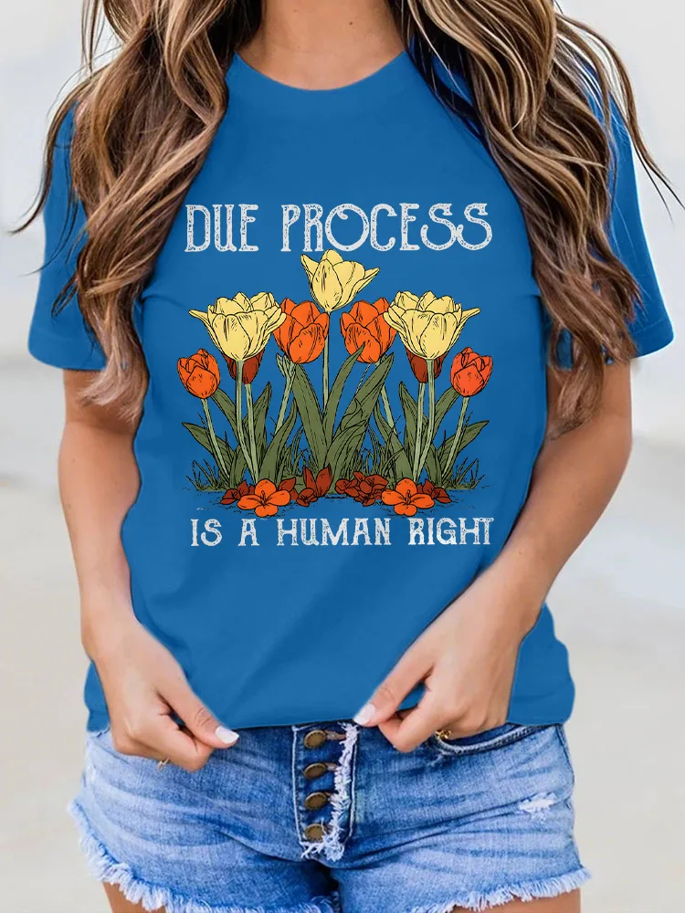 Woman'S Due Process Is A Human Right Crew Neck Short Sleeve T-Shirt