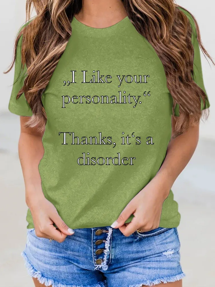 Women'S I Like Your Personality Thanks, It'S A Disorder Round-Neck Short-Sleeved T-Shirt