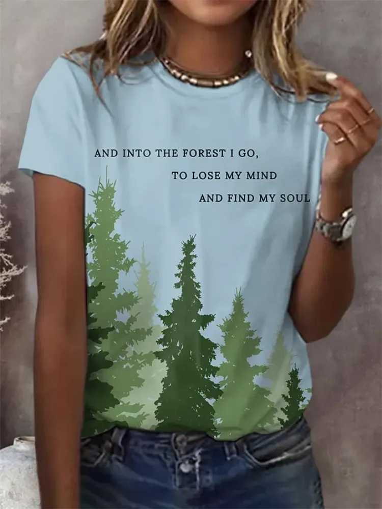 Woman'S And Into The Forest I Go, To Lose My Mind And Find My Soul Round-Nack Short Sleeve T-Shirt