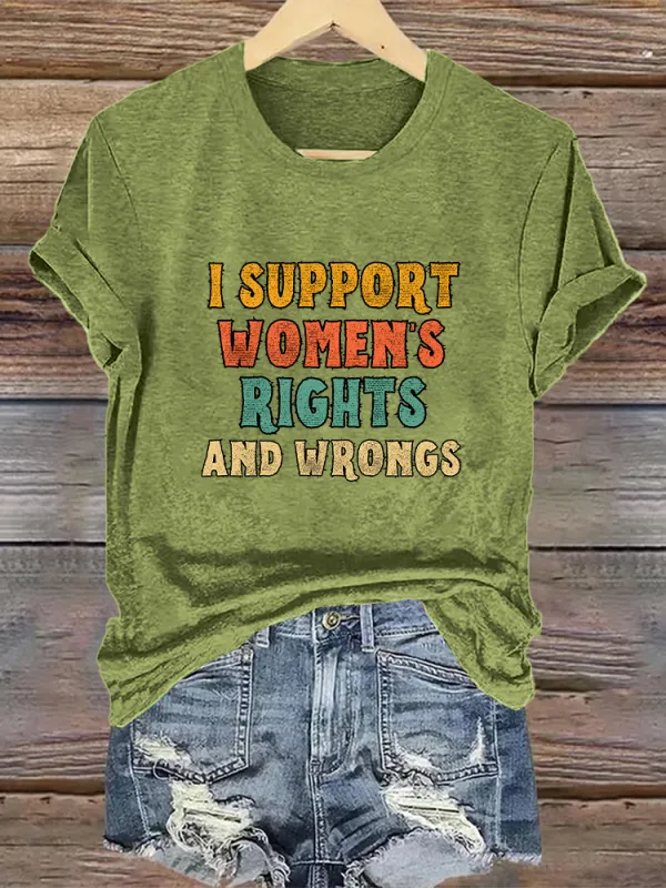 Woman'S I Support Women'S Rights And Wrongs Crew Neck Short Sleeve T-Shirt