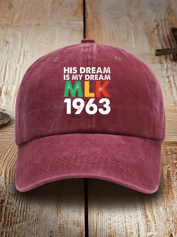His Dream Is My Dream MLK1963 Washed Baseball Cap