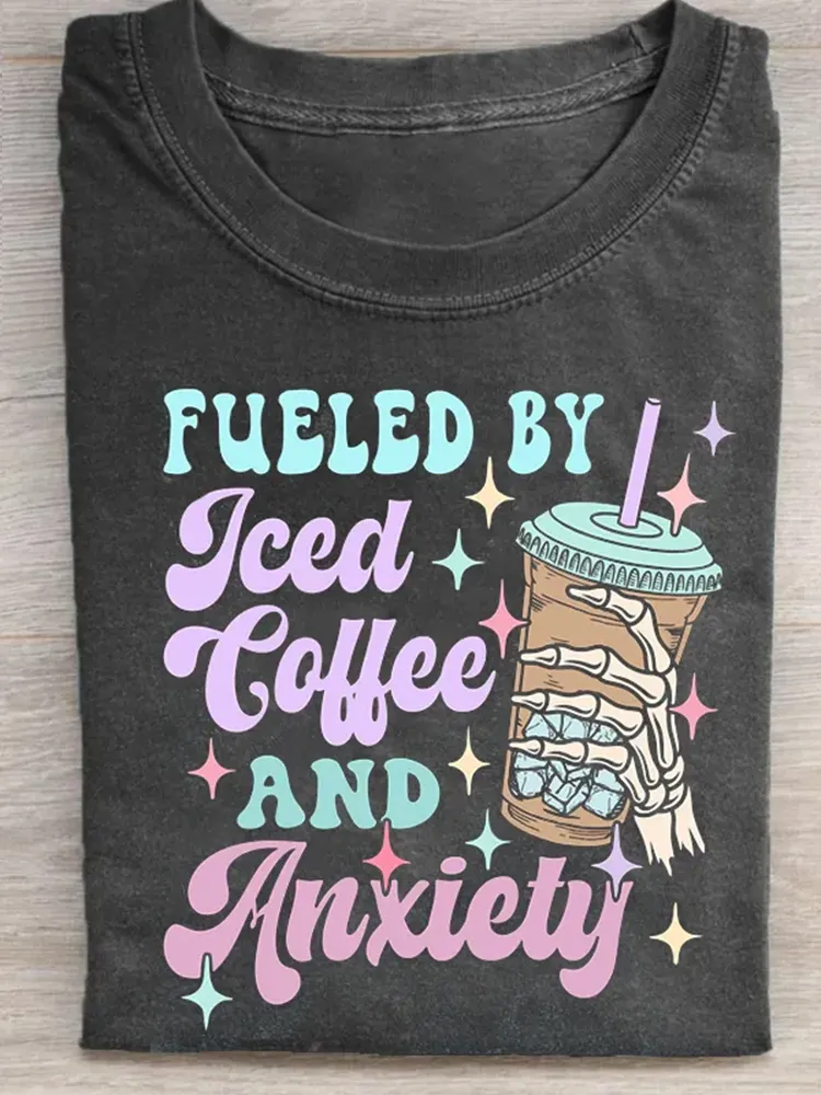 Fueled By Iced Coffee And Anxiety T-Shirt