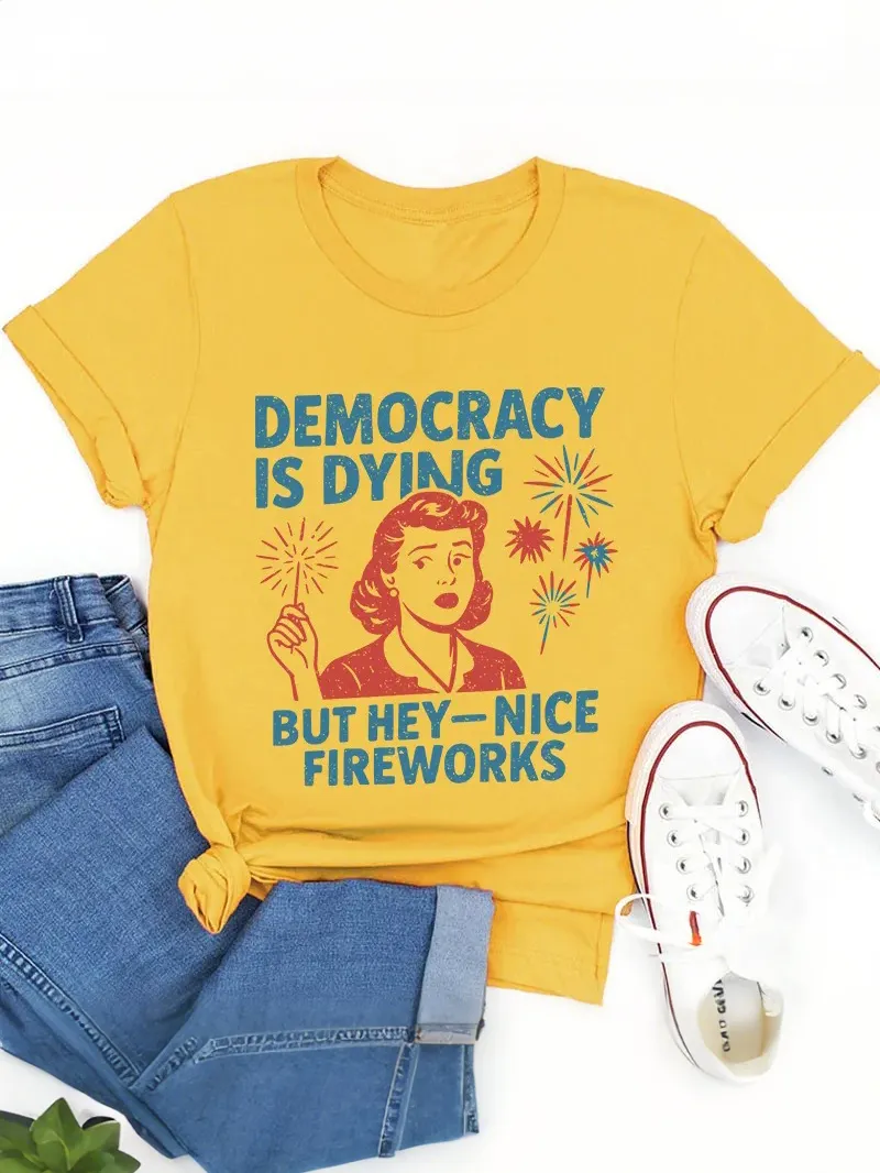Democracy Is Dying But Hey-Nice Fireworks Teacher T-Shirt